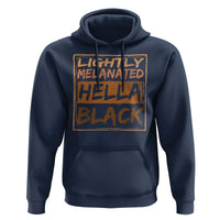 Lightly Melanated Hella Black Hoodie Melanin African Pride Black History