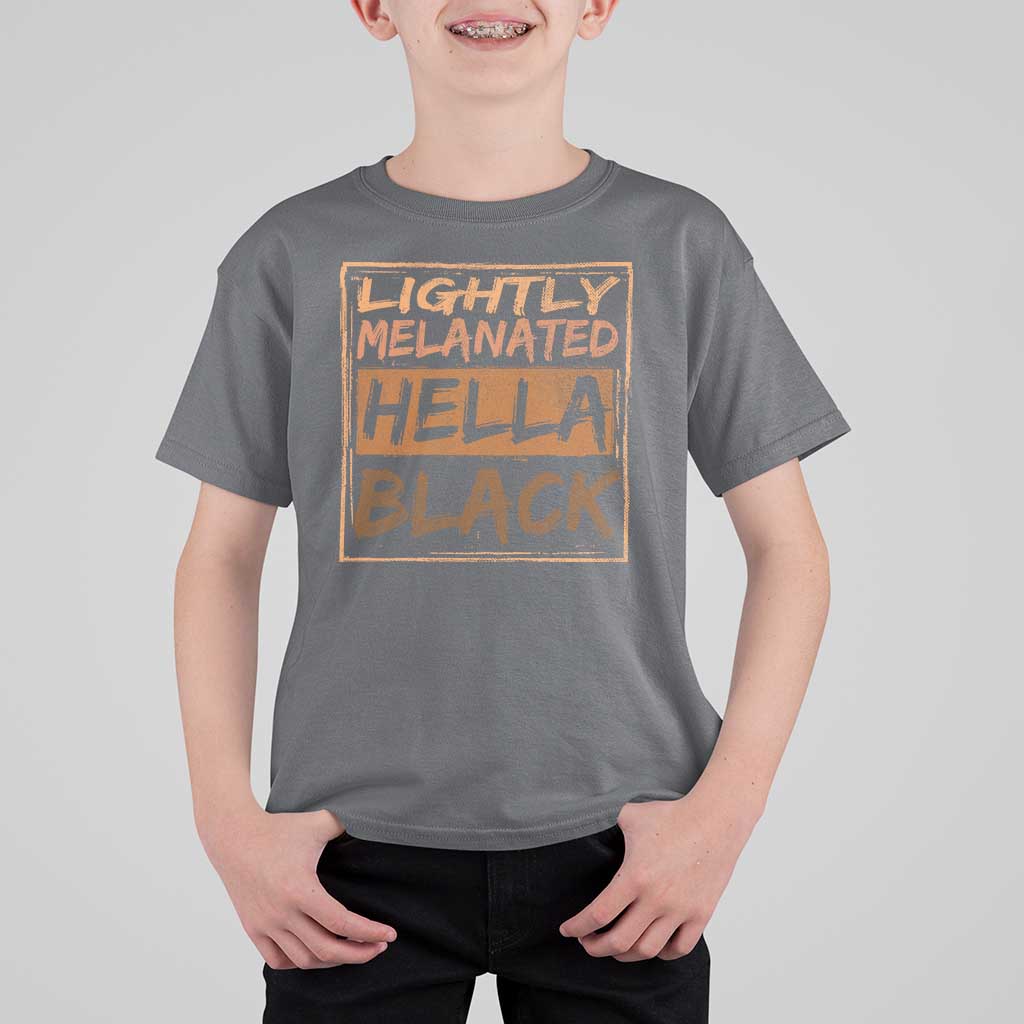 Lightly Melanated Hella Black T Shirt For Kid Melanin African Pride Black History