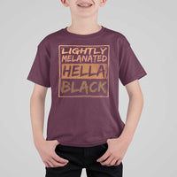 Lightly Melanated Hella Black T Shirt For Kid Melanin African Pride Black History