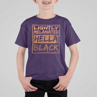 Lightly Melanated Hella Black T Shirt For Kid Melanin African Pride Black History