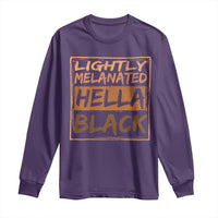 Lightly Melanated Hella Black Long Sleeve Shirt Melanin African Pride Black History