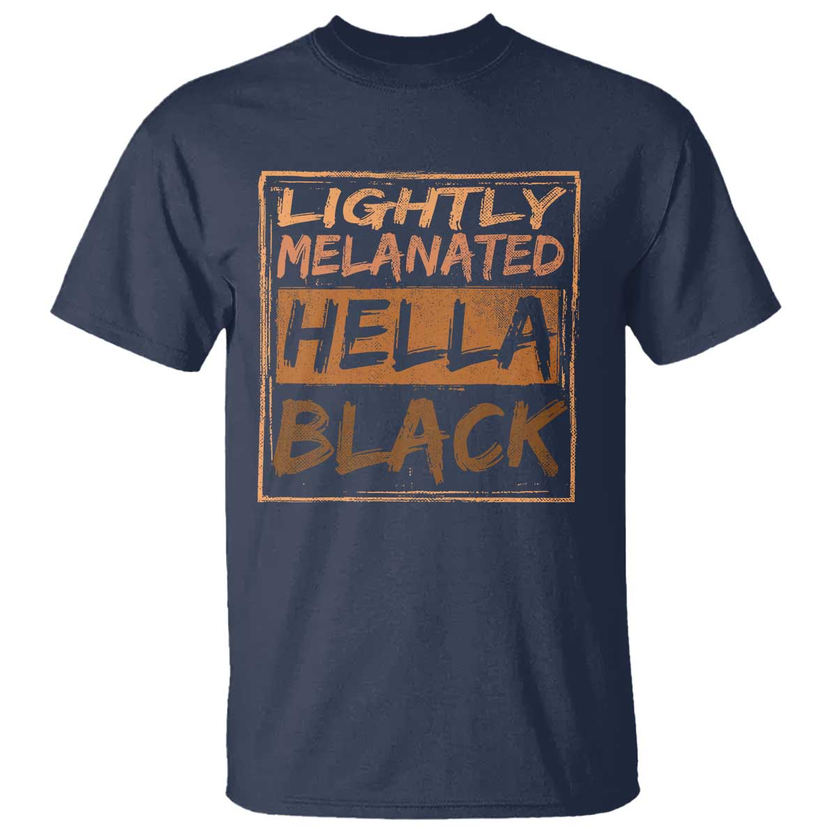 Lightly Melanated Hella Black T Shirt Melanin African Pride Black History
