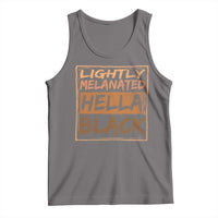 Lightly Melanated Hella Black Tank Top Melanin African Pride Black History