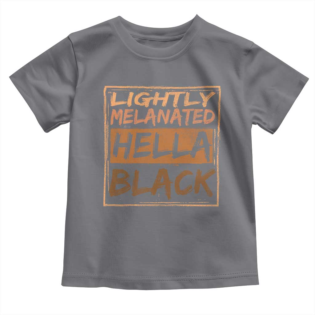 Lightly Melanated Hella Black Toddler T Shirt Melanin African Pride Black History