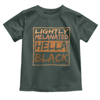 Lightly Melanated Hella Black Toddler T Shirt Melanin African Pride Black History
