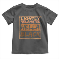 Lightly Melanated Hella Black Toddler T Shirt Melanin African Pride Black History