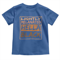 Lightly Melanated Hella Black Toddler T Shirt Melanin African Pride Black History