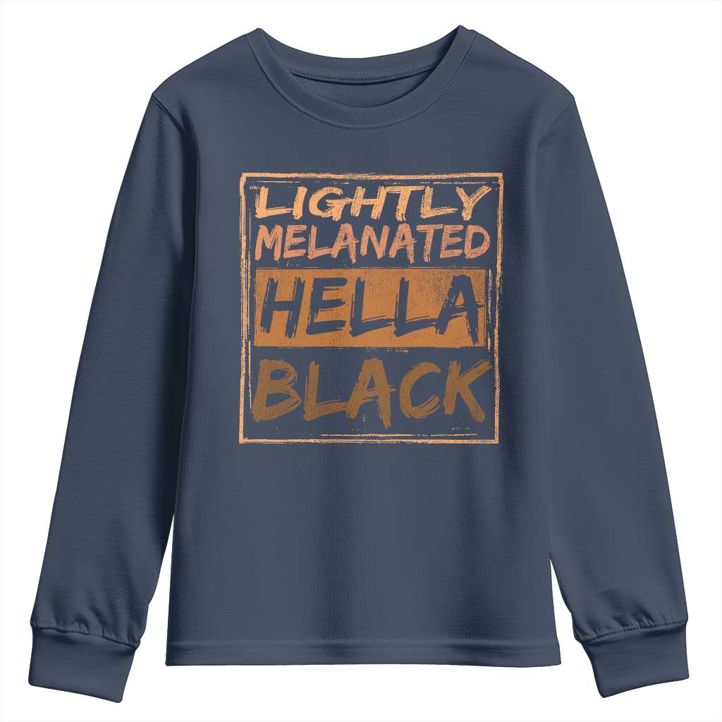 Lightly Melanated Hella Black Youth Sweatshirt Melanin African Pride Black History