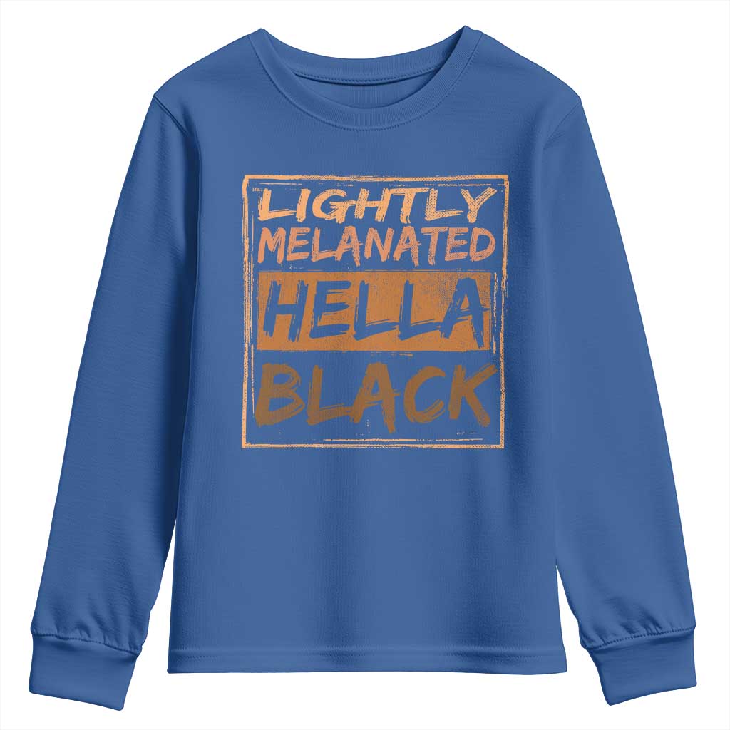 Lightly Melanated Hella Black Youth Sweatshirt Melanin African Pride Black History