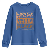 Lightly Melanated Hella Black Youth Sweatshirt Melanin African Pride Black History