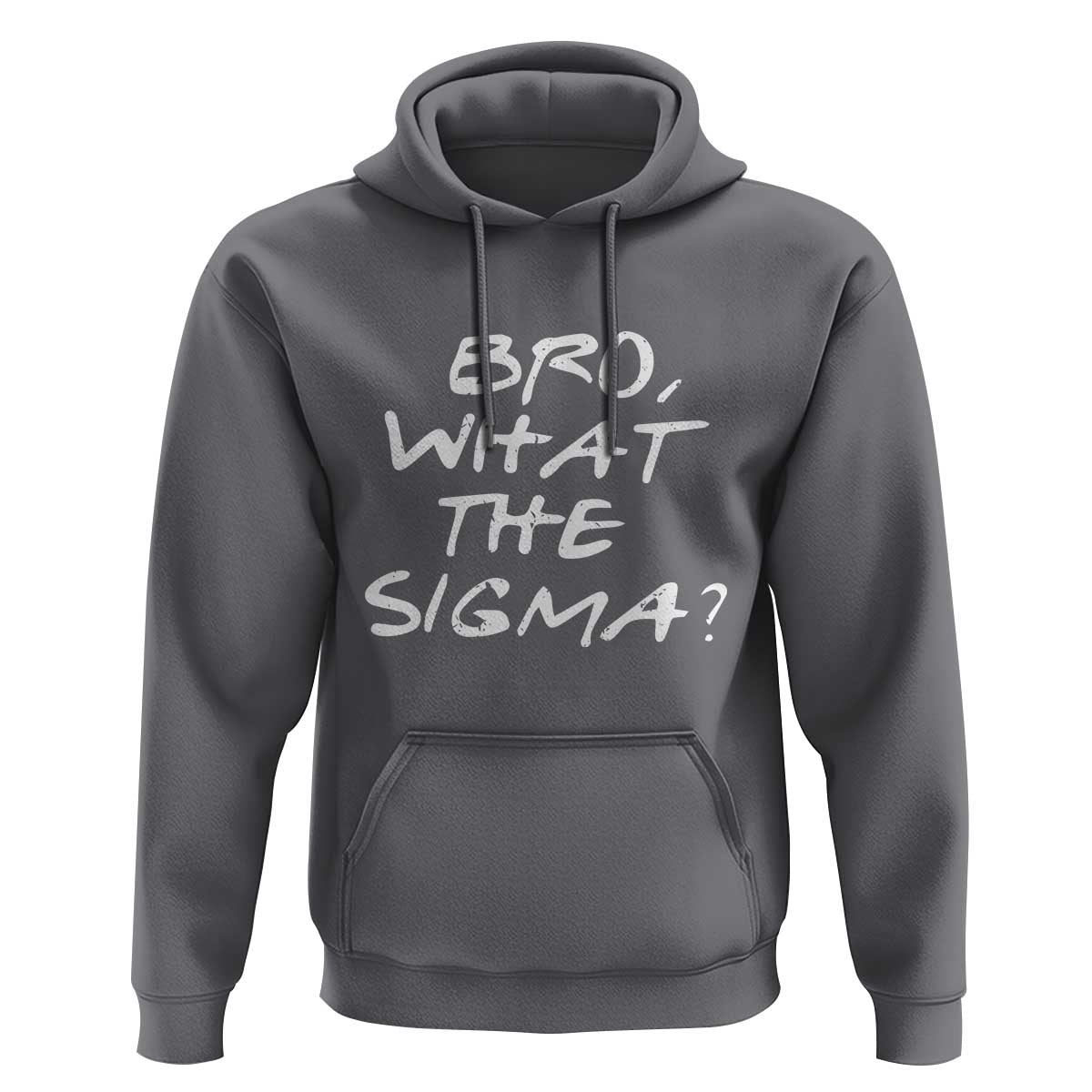 Funny Bro What The Sigma Hoodie Meme Saying Quote