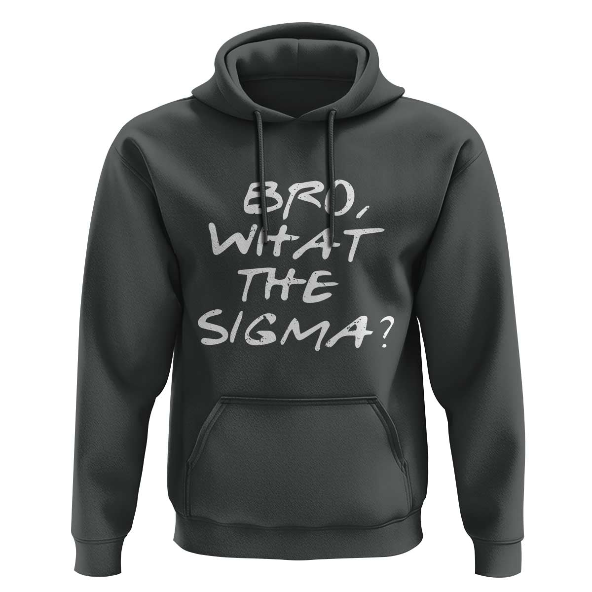 Funny Bro What The Sigma Hoodie Meme Saying Quote