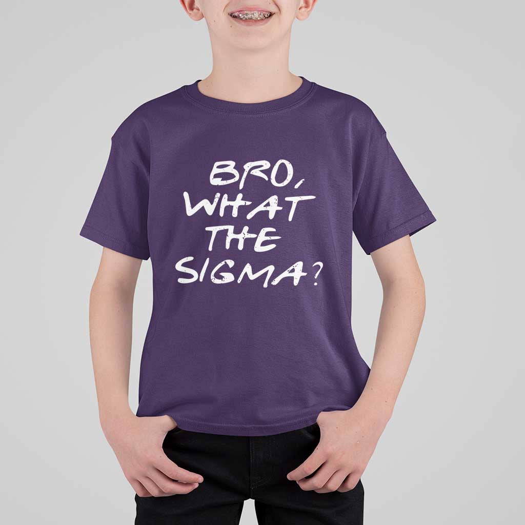 Funny Bro What The Sigma T Shirt For Kid Meme Saying Quote