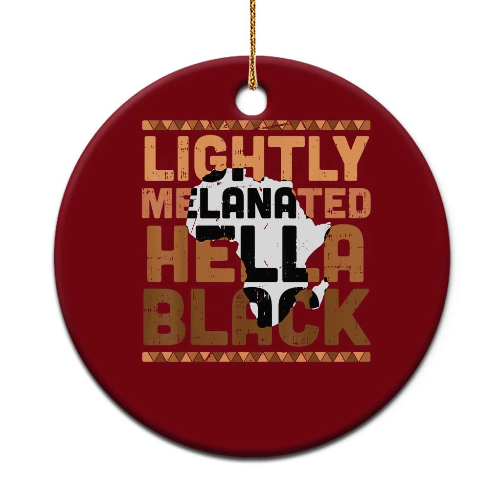 Lightly Melanated Hella Black Ceramic Ornament Melanin African Pride Map Black History