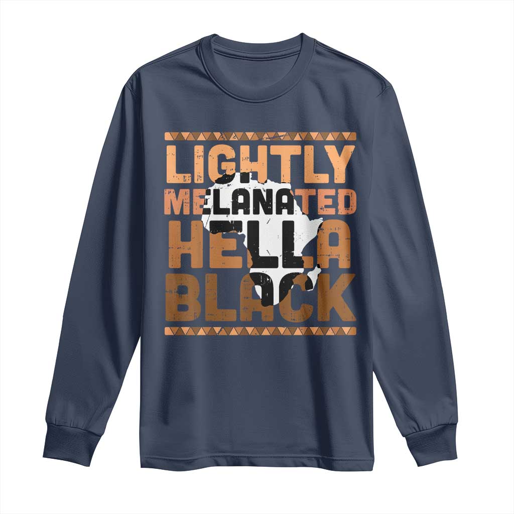 Lightly Melanated Hella Black Long Sleeve Shirt Melanin African Pride Map Black History