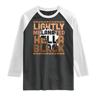 Lightly Melanated Hella Black Raglan Shirt Melanin African Pride Map Black History
