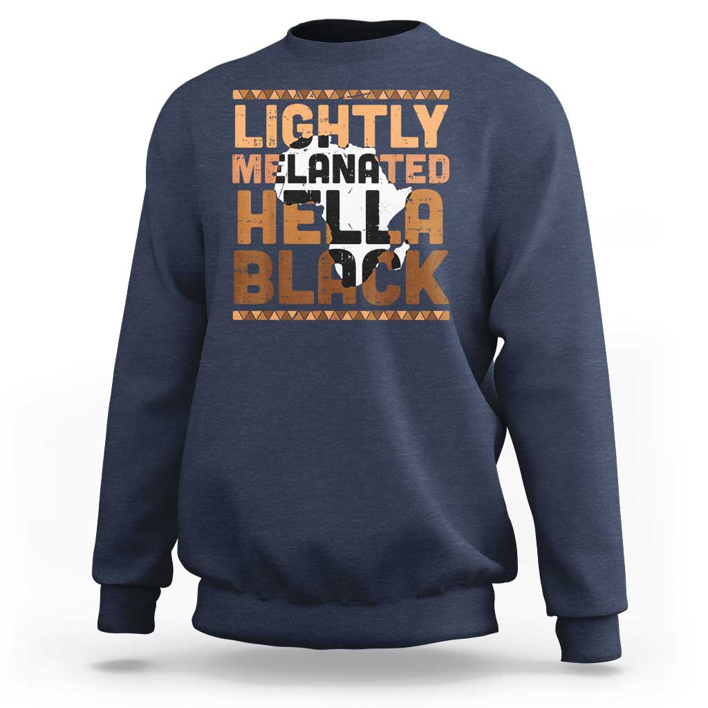 Lightly Melanated Hella Black Sweatshirt Melanin African Pride Map Black History