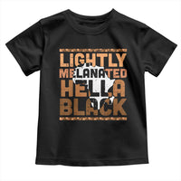 Lightly Melanated Hella Black Toddler T Shirt Melanin African Pride Map Black History