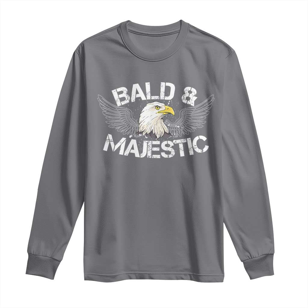 Funny Eagle Bald And Majestic Long Sleeve Shirt Eagle Grandpa Dad Joke
