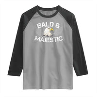 Funny Eagle Bald And Majestic Raglan Shirt Eagle Grandpa Dad Joke