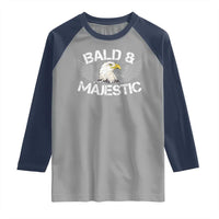 Funny Eagle Bald And Majestic Raglan Shirt Eagle Grandpa Dad Joke