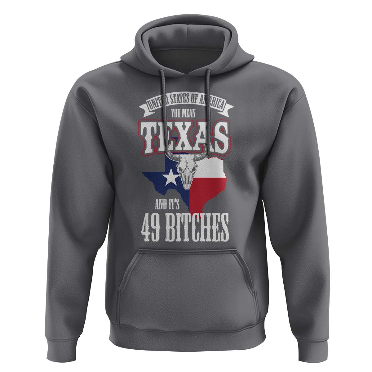 Funny American Texan Hoodie You Mean Texas And It's 49 Bitches TX Flag