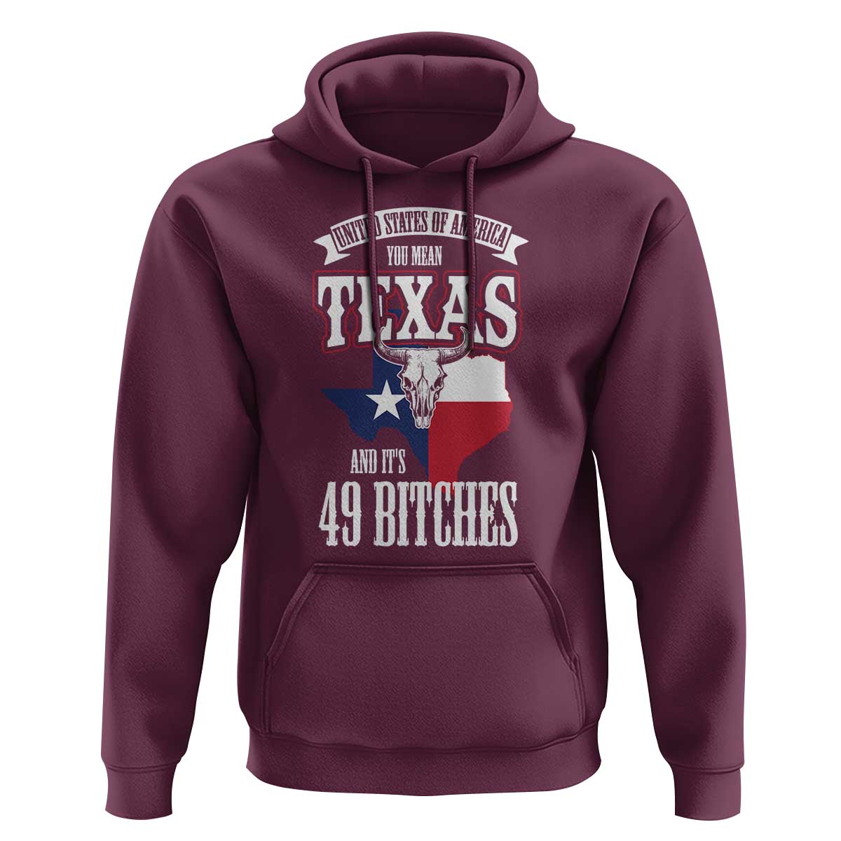 Funny American Texan Hoodie You Mean Texas And It's 49 Bitches TX Flag