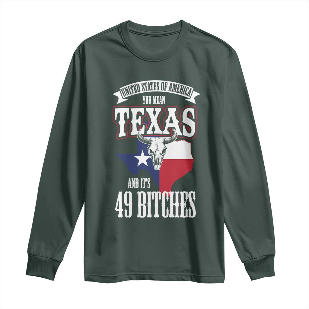 Funny American Texan Long Sleeve Shirt You Mean Texas And It's 49 Bitches TX Flag