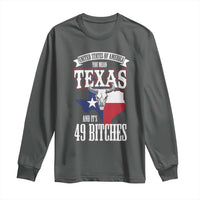 Funny American Texan Long Sleeve Shirt You Mean Texas And It's 49 Bitches TX Flag