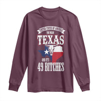 Funny American Texan Long Sleeve Shirt You Mean Texas And It's 49 Bitches TX Flag