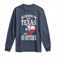 Funny American Texan Long Sleeve Shirt You Mean Texas And It's 49 Bitches TX Flag