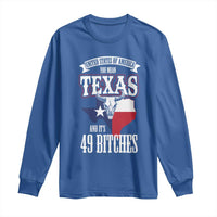Funny American Texan Long Sleeve Shirt You Mean Texas And It's 49 Bitches TX Flag