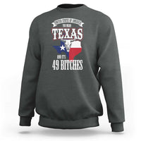 Funny American Texan Sweatshirt You Mean Texas And It's 49 Bitches TX Flag