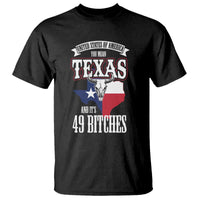 Funny American Texan T Shirt You Mean Texas And It's 49 Bitches TX Flag