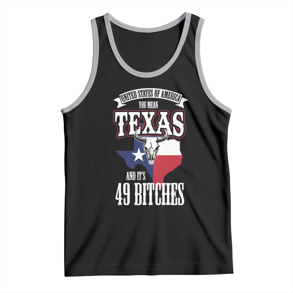 Funny American Texan Tank Top You Mean Texas And It's 49 Bitches TX Flag