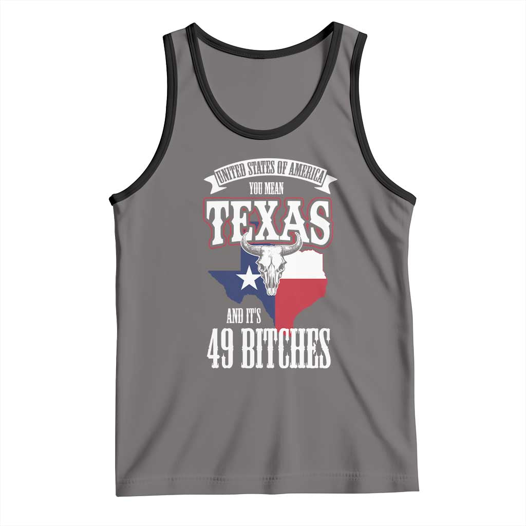 Funny American Texan Tank Top You Mean Texas And It's 49 Bitches TX Flag