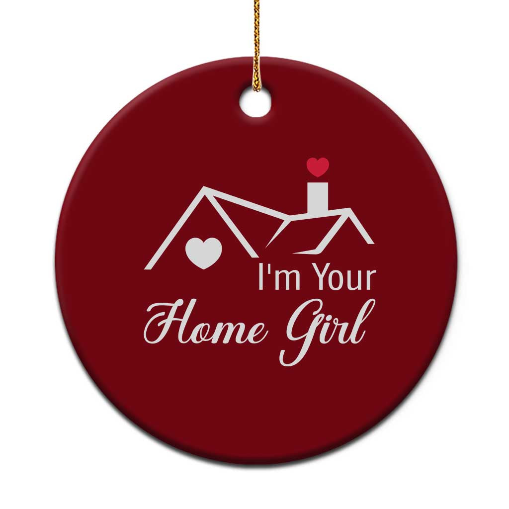 Funny Realtor Ceramic Ornament I Am Your Home Girl Real Estate Agent - Wonder Print Shop