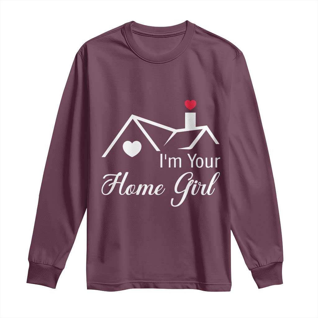 Funny Realtor Long Sleeve Shirt I Am Your Home Girl Real Estate Agent - Wonder Print Shop