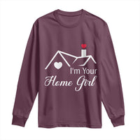 Funny Realtor Long Sleeve Shirt I Am Your Home Girl Real Estate Agent - Wonder Print Shop