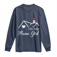Funny Realtor Long Sleeve Shirt I Am Your Home Girl Real Estate Agent - Wonder Print Shop