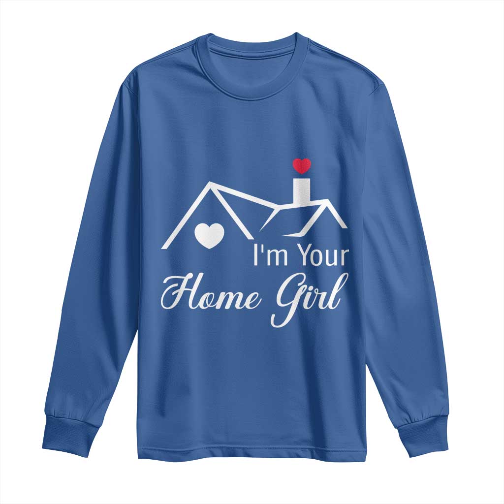 Funny Realtor Long Sleeve Shirt I Am Your Home Girl Real Estate Agent - Wonder Print Shop