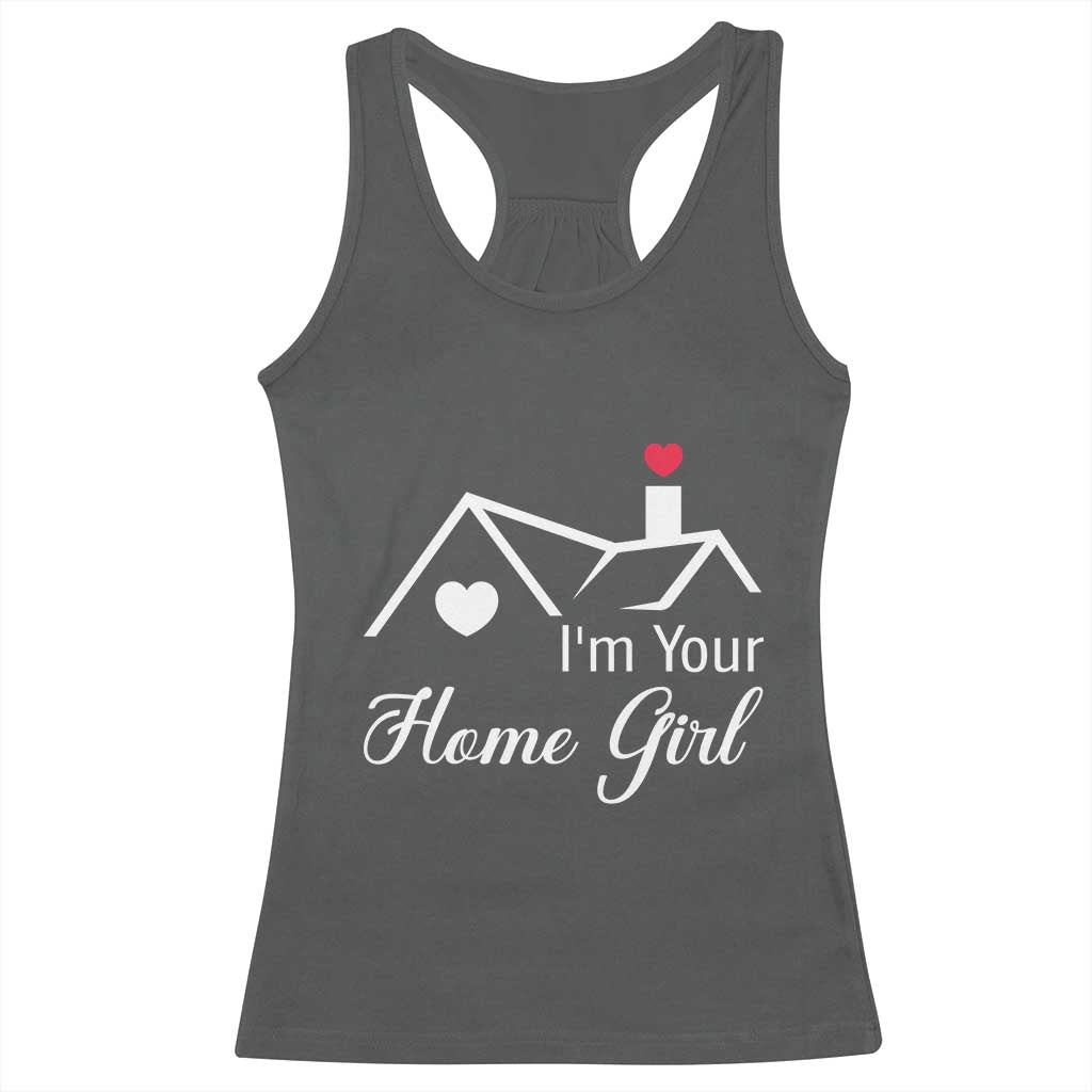 Funny Realtor Racerback Tank Top I Am Your Home Girl Real Estate Agent - Wonder Print Shop
