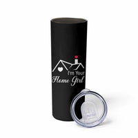 Funny Realtor Skinny Tumbler I Am Your Home Girl Real Estate Agent - Wonder Print Shop