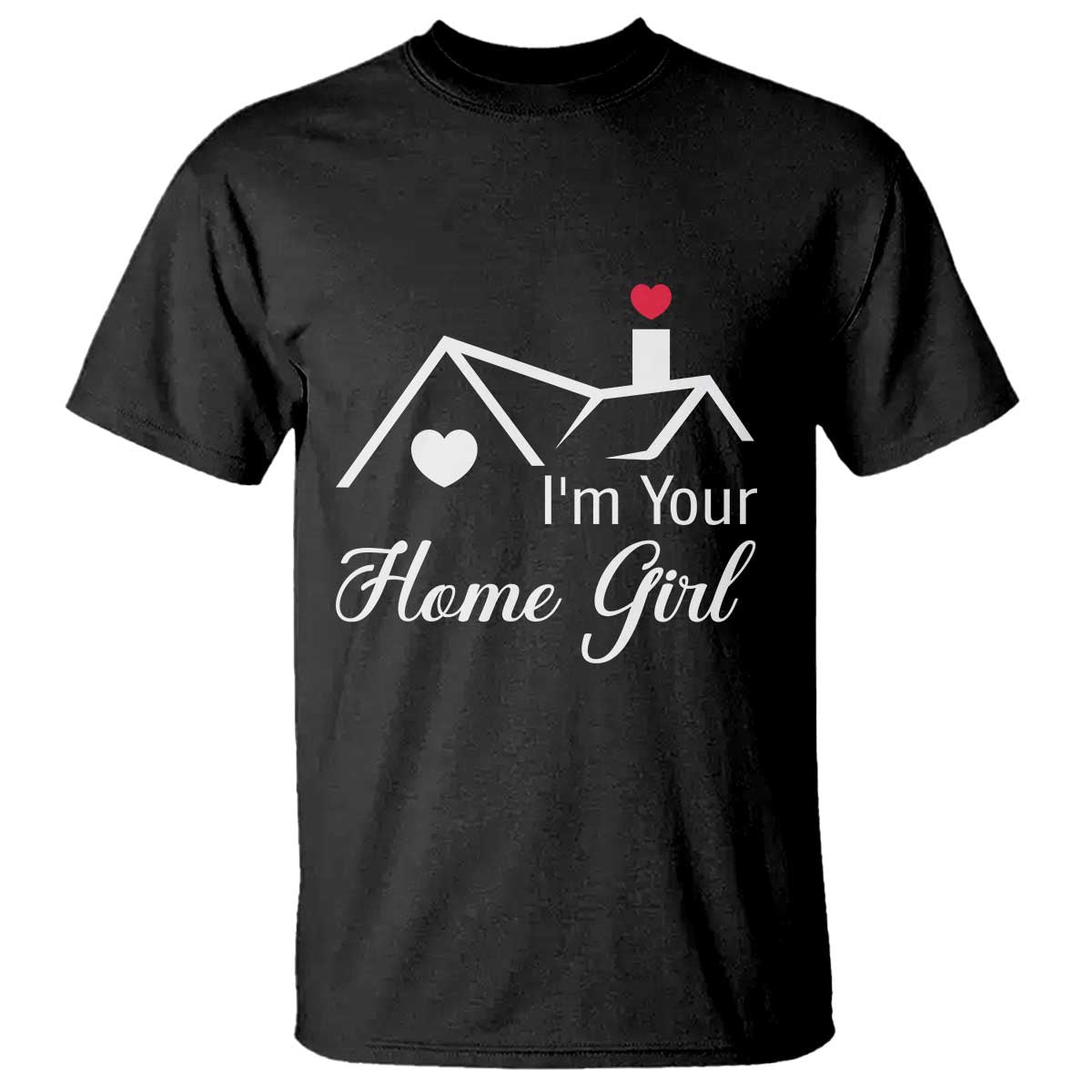 Funny Realtor T Shirt I Am Your Home Girl Real Estate Agent - Wonder Print Shop