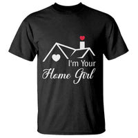 Funny Realtor T Shirt I Am Your Home Girl Real Estate Agent - Wonder Print Shop