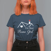 Funny Realtor T Shirt For Women I Am Your Home Girl Real Estate Agent - Wonder Print Shop
