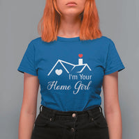 Funny Realtor T Shirt For Women I Am Your Home Girl Real Estate Agent - Wonder Print Shop