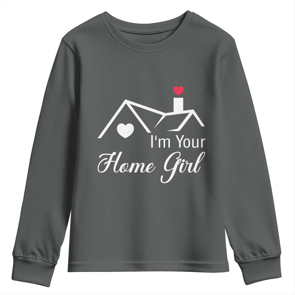 Funny Realtor Youth Sweatshirt I Am Your Home Girl Real Estate Agent - Wonder Print Shop