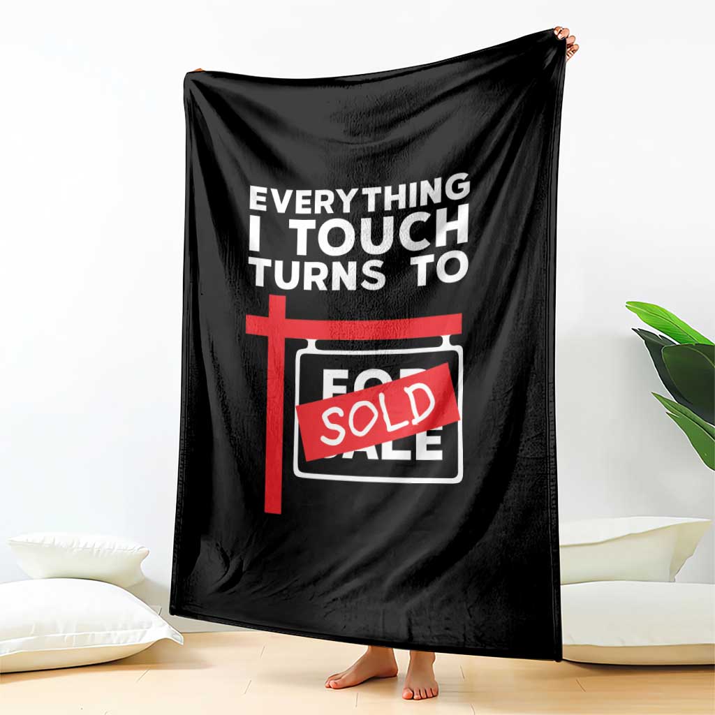 Funny Real Estate Throw Blanket Everything I Touch Turns To Sold - Wonder Print Shop