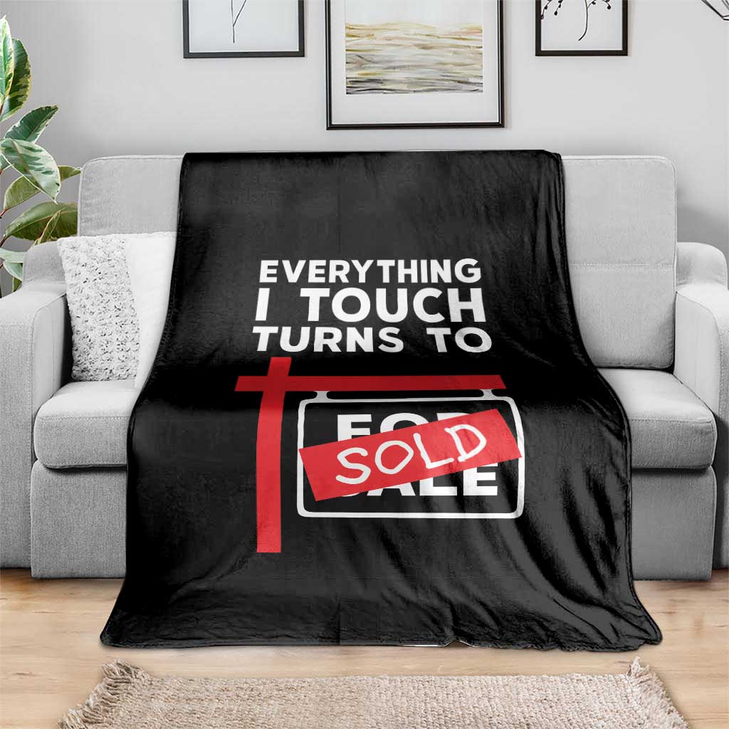 Funny Real Estate Throw Blanket Everything I Touch Turns To Sold - Wonder Print Shop